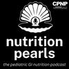 undefined Nutrition Pearls: The Pediatric GI Nutrition Podcast