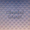 undefined Obesidad Infantil