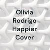 undefined Olivia Rodrigo Happier Cover