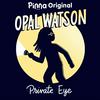 undefined Opal Watson: Private Eye