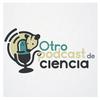 undefined Otro Podcast de Ciencia