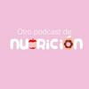 undefined Otro podcast de nutrición