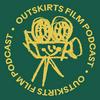 undefined Outskirts Film Podcast