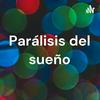 undefined Parálisis del sueño