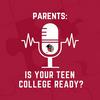 undefined Parents: Is Your Teen College Ready?