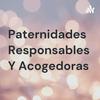 undefined Paternidades Responsables Y Acogedoras