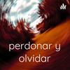 undefined PERDONAR Y OLVIDAR