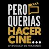 undefined Pero Querías Hacer Cine...