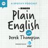 undefined Plain English with Derek Thompson