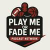 undefined Play Me or Fade Me Sports Betting Picks Podcast