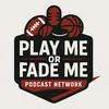 undefined Play Me or Fade Me Sports Betting Picks Podcast