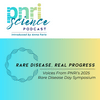 undefined PNRI Science: Rare Disease, Real Progress