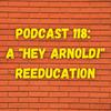 undefined Podcast 118: A "Hey Arnold!" Reeducation