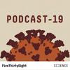 undefined PODCAST-19: FiveThirtyEight on the Novel Coronavirus