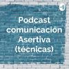 undefined Podcast comunicación Asertiva (técnicas)