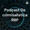 undefined Podcast De criminalistica RBP