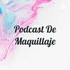 undefined Podcast De Maquillaje