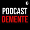 undefined Podcast Demente