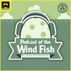 undefined Podcast of the Wind Fish