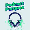 undefined Podcast Parques