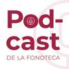 undefined Podcast de la Fonoteca Nacional