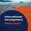 undefined International Development, Where Now?