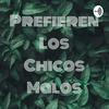 undefined Prefieren Los Chicos Malos