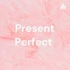 undefined Present Perfect