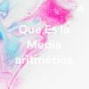 undefined Que Es la Media aritmética