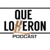 undefined Que Lokeron Podcast