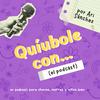 undefined Quíubole con… (el podcast)