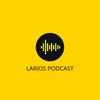 undefined Larios Podcast