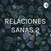 undefined RELACIONES SANAS 2