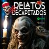 undefined RELATOS DECAPITADOS - Podcast de Audiolibros TERROR y FANTÁSTICO