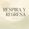 undefined Respira y regresa