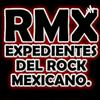 undefined RMX: Expedientes del Rock Mexicano.