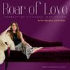 undefined Roar of Love Podcast