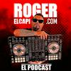 undefined Roger el Capi el Podcast