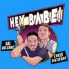 undefined Sal and Chris Present: Hey Babe!