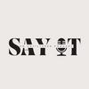 undefined Say It: An Unfiltered Podcast