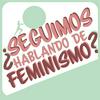 undefined ¿Seguimos hablando de feminismo?
