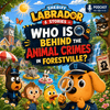 undefined Sheriff Labrador: Who Is Behind the Animal Crimes in Forestville?丨Detective Stories丨Safety Rules