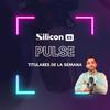 undefined Silicon Pulse: Titulares de la semana