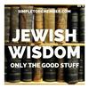 undefined Jewish Wisdom - Only The Good Stuff - SimpleToRemember.com