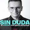 undefined SIN DUDA el podcast de Sergio Sepúlveda