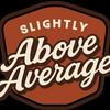 undefined Slightly Above Average Podcast