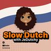 undefined Slow Dutch with JeDutchy