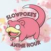 undefined Slowpoke's Anime Hour