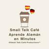 undefined Small Talk Café - Aprende Alemán en Minutos