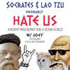 undefined Socrates and Lao Tzu Probably Hate Us: Ancient Wisdom for a Dumb World